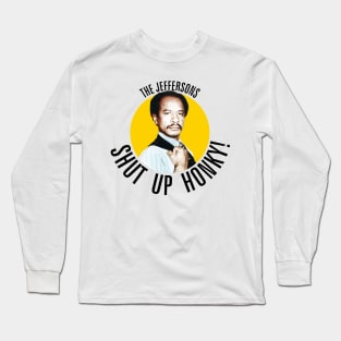 Shut Up Honky! /// Jeffersons Long Sleeve T-Shirt